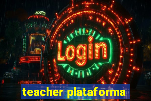 teacher plataforma